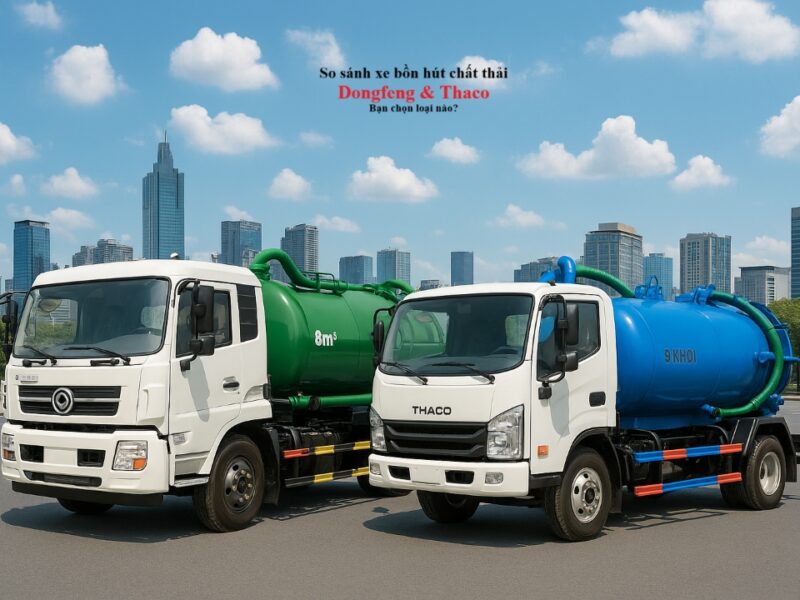 So sánh xe bồn hút chất thải Dongfeng và Thaco, loại nào tốt hơn So sánh xe bồn hút chất thải Dongfeng và Thaco, loại nào tốt hơn